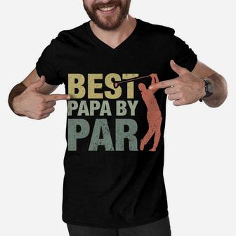 Funny Best Papa By Par Father's Day Golf Shirt Gift Grandpa Sweatshirt Men V-Neck Tshirt | Crazezy
