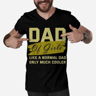 Funny Dad Of Girls Father Cooler Daughters Love Family Daddy Men V-Neck Tshirt | Crazezy CA