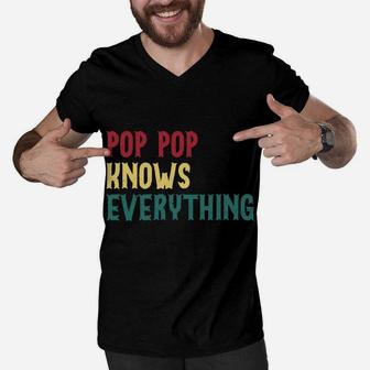 Funny Pop Pop Know Everything Father's Day Gift For Grandpa Sweatshirt Men V-Neck Tshirt | Crazezy CA