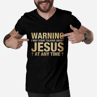 Funny Quote Warning I May Start Talking About Jesus Men V-Neck Tshirt - Seseable