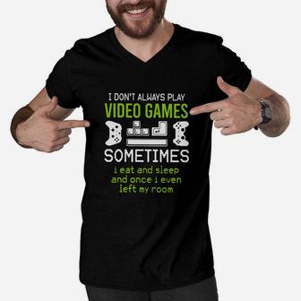 Funny Saying I Dont Always Play Video Games Men V-Neck Tshirt - Seseable