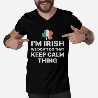 I Am Irish We Dont Do That Keep Calm Thing  Men V-Neck Tshirt