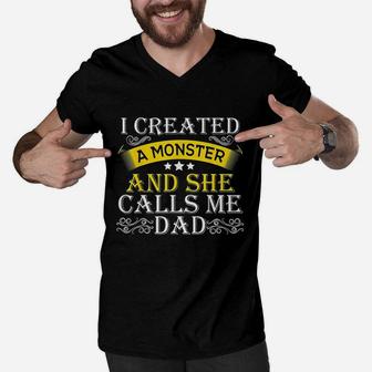 I Created A Monster She Calls Me Dad Men V-Neck Tshirt | Crazezy UK