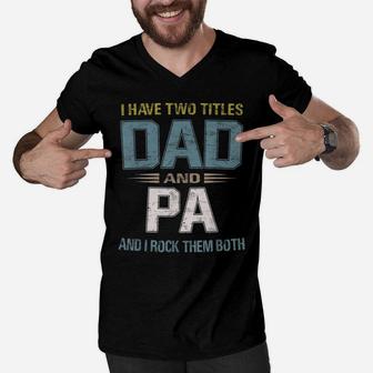 I Have Two Titles Dad And Pa Cool - Grandpa Men V-Neck Tshirt | Crazezy
