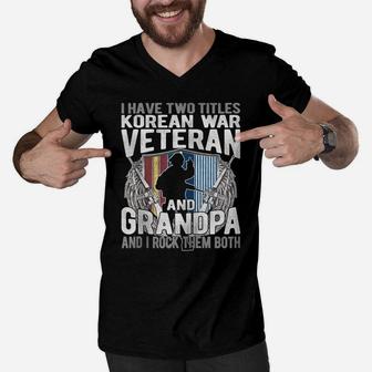 I Have Two Titles Korean War Veteran Grandpa Proud Papa Gift Zip Hoodie Men V-Neck Tshirt | Crazezy