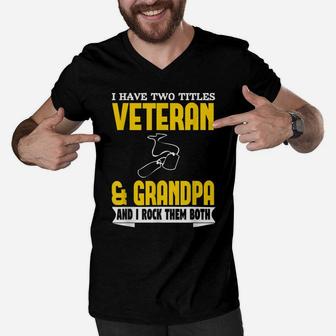 I Have Two Titles Veteran And Grandpa And I Rock Men V-Neck Tshirt | Crazezy