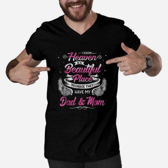 I Know Heaven Is A Beautiful Place They Have My Dad Mom Men V-Neck Tshirt | Crazezy UK