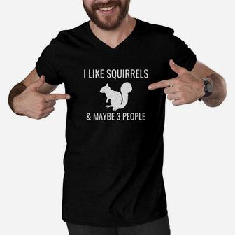 I Like Squirrels Maybe 3 People Cute Funny Animal Men V-Neck Tshirt - Seseable