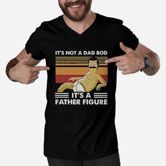 Its Not A Dad Bod It A Father Figure Funny Dad Classic Men V-Neck Tshirt | Crazezy DE