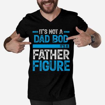 It's Not A Dad Bod It's A Father Figure Men V-Neck Tshirt | Crazezy CA