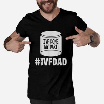 Ivf Gift Warrior Dad Done Part Transfer Infertility Men V-Neck Tshirt - Thegiftio UK