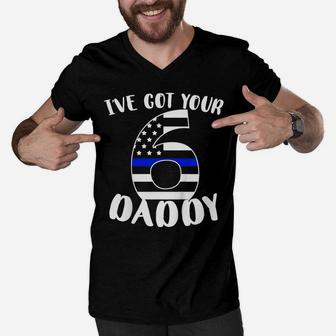 Kids I've Got Your Six Dad Proud Police Daddy Father Job Pride Men V-Neck Tshirt | Crazezy DE