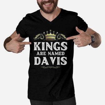Kings Are Named Davis Gift Funny Personalized Name Joke Men V-Neck Tshirt - Seseable