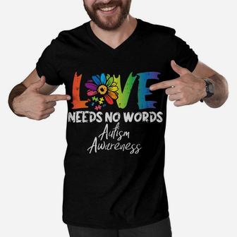Love Needs No Words Flower Autism Awareness Mom Dad Teacher Men V-Neck Tshirt | Crazezy UK