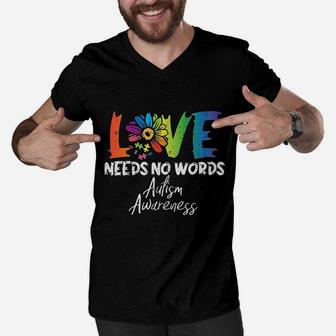 Love Needs No Words Flower Awareness Mom Dad Teacher Men V-Neck Tshirt | Crazezy