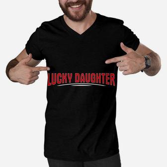 Lucky Daughter Of A Crazy Dad Christmas Present For Daughter Men V-Neck Tshirt | Crazezy DE