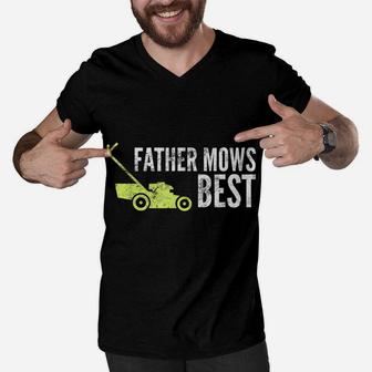 Mens Father Mows Best Shirt | Funny Fathers Day Lawn Mowing Gift Men V-Neck Tshirt | Crazezy UK