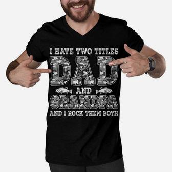 Mens I Have Two Titles Dad And Grandpa Father's Day Fishing Gift Men V-Neck Tshirt | Crazezy DE