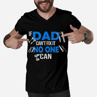 Mens If Dad Can't Fix It No One Can Funny Craftsmen Men V-Neck Tshirt | Crazezy UK