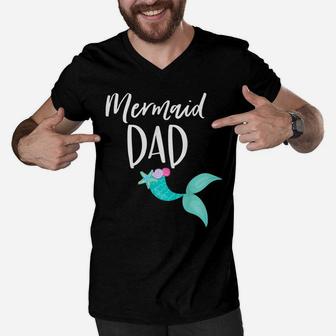 Mens Merdad Birthday Party Outfit Mom Girl Mermaid Dad Shirt Men V-Neck Tshirt | Crazezy UK