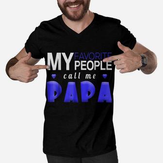 Mens My Favorite People Call Me Papa Daddy Father's Day Men V-Neck Tshirt | Crazezy AU