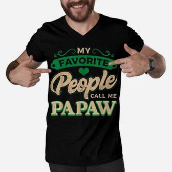 Mens My Favorite People Call Me Papaw Fathers Day Gifts Men V-Neck Tshirt | Crazezy DE