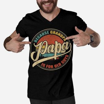 Mens Vintage Retro Dad Gifts Papa Because Grandpa Is For Old Guys Men V-Neck Tshirt | Crazezy CA