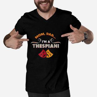 Mom Dad Im A Thespian Men V-Neck Tshirt | Crazezy DE