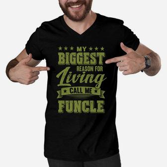 My Biggest Reason For Living Call Me Funcle Fathers Day Men Sweatshirt Men V-Neck Tshirt | Crazezy