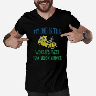 My Dad Is The Worlds Best Tow Truck Driver Men V-Neck Tshirt | Crazezy
