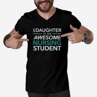 My Daughter An Awesome Nursing Student Mom Dad Nurse Tshirt Men V-Neck Tshirt | Crazezy