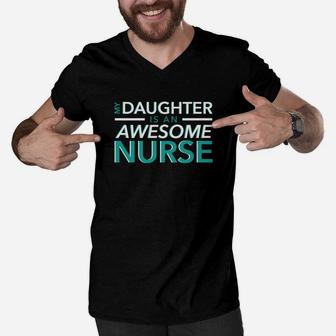 My Daughter Is An Awesome Nurse Mom Dad Nursing Tshirt Men V-Neck Tshirt | Crazezy