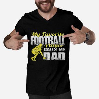 My Favorite Football Player Calls Me Dad Football Dad Men V-Neck Tshirt | Crazezy UK