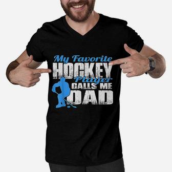 My Favorite Hockey Player Calls Me Dad Hockey Dad Men V-Neck Tshirt | Crazezy UK