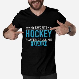 My Favorite Hockey Player Calls Me Dad Men V-Neck Tshirt | Crazezy CA