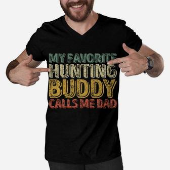 My Favorite Hunting Buddy Calls Me Dad Shirt Christmas Gift Men V-Neck Tshirt | Crazezy AU