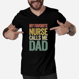 My Favorite Nurse Calls Me Dad Fathers Day Men V-Neck Tshirt | Crazezy