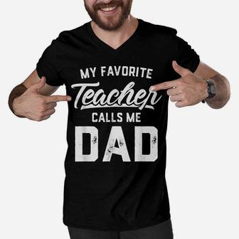 My Favorite Teacher Calls Me Dad Father's Day Gift Men V-Neck Tshirt | Crazezy