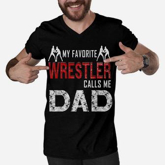 My Favorite Wrestler Calls Me Dad Men V-Neck Tshirt | Crazezy