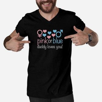 Pink Or Blue Daddy Loves You Cute Boy Or Girl Gender Reveal Men V-Neck Tshirt - Monsterry DE