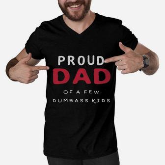 Proud Dad Of A Few Dumbass Men V-Neck Tshirt | Crazezy AU