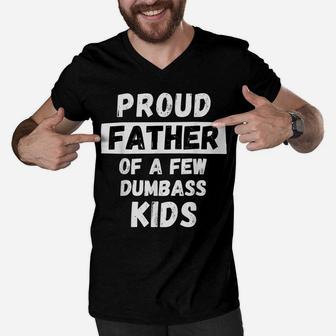 Proud Father Of A Few Kids - Funny Daddy & Dad Joke Gift Men V-Neck Tshirt | Crazezy