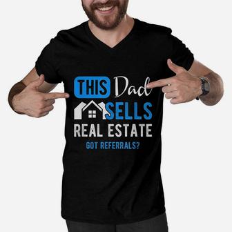 Real Estate Agent This Dad Sells Real Estate Realtor Gift Get Referrals Men V-Neck Tshirt - Seseable