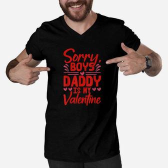 Sorry Boys Daddy Is My Valentine Baby Girl Toddler Daughter Men V-Neck Tshirt - Monsterry