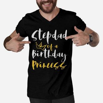 Stepdad Of A Birthday Princess Gifts For Daughter Girl Men V-Neck Tshirt | Crazezy