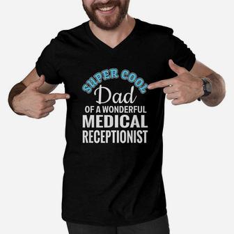 Super Cool Dad Of Medical Receptionist Funny Gift Men V-Neck Tshirt | Crazezy UK
