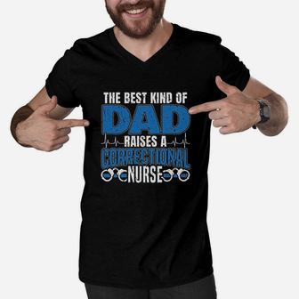 The Best Kind Of Dad Raises A Correctional Nurse Men V-Neck Tshirt | Crazezy DE
