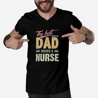 The Best Kind Of Dad Raises A Nurse Men V-Neck Tshirt | Crazezy UK
