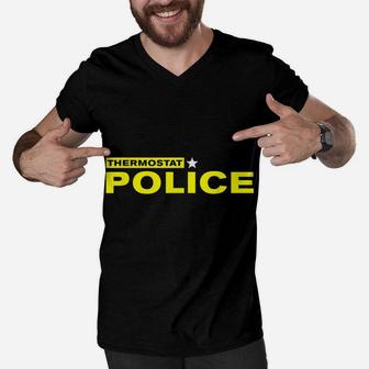 Thermostat Police Funny Tshirt Gift For Father's Day Men V-Neck Tshirt | Crazezy