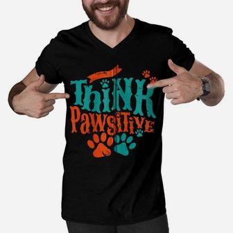 Think Pawsitive Love Paw Print Dog Mom Cat Dad Fun Themed Zip Hoodie Men V-Neck Tshirt | Crazezy